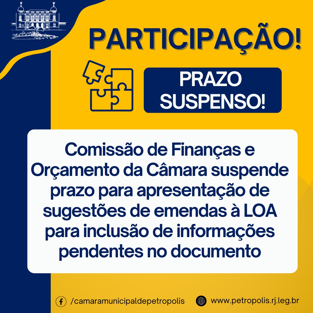 Comissão de Finanças e Orçamento suspende prazo para apresentação de sugestões de emendas à LOA para inclusão de informações pendentes no documento