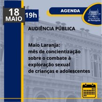 Maio Laranja: audiência pública na Câmara no dia 18 vai discutir o combate à exploração sexual de crianças e adolescentes